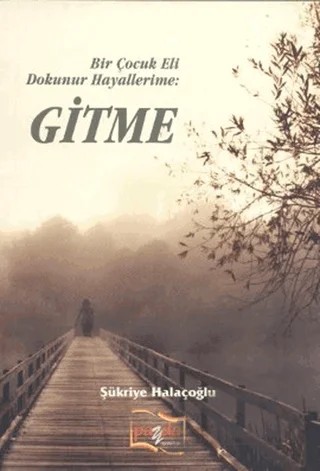 Gitme – Şükriye Halaçoğlu – Payda Yayıncılık kitap kapağı