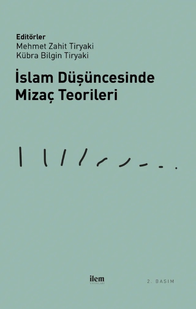 İslam Düşüncesinde Mizaç Teorileri – Harun Kuşlu, İbrahim Aksu, İbrahim Halil Üçer, Kübra Bilgin Tiryaki, Metin Aydın, M. Zahit Tiryaki, Sümeyye Parıldar, Yunus Cengiz – İLEM Yayınları kitap kapağı