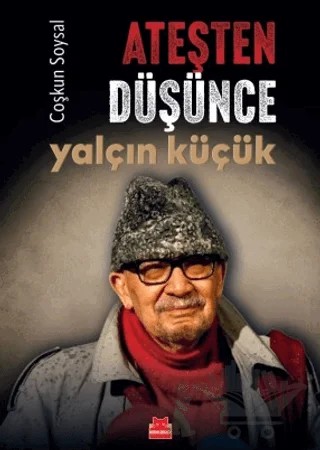 Ateşten Düşünce Yalçın Küçük – Coşkun Soysal – Kırmızı Kedi Yayınevi kitap kapağı