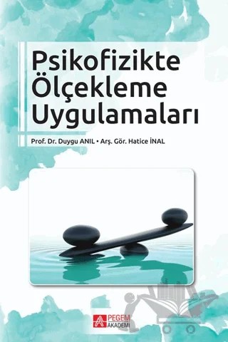 Psikofizikte Ölçekleme Uygulamaları – Duygu Anıl, Hatice İnal – Pegem Akademi Yayıncılık kitap kapağı