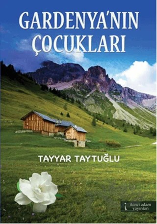 Gardenya’nın Çocukları – Tayyar Taytuğlu – İkinci Adam Yayınları kitap kapağı