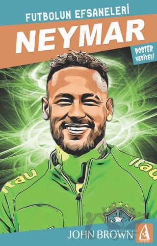 Neymar Futbolun Efsaneleri – John Brown – Arunas Yayıncılık kitap kapağı