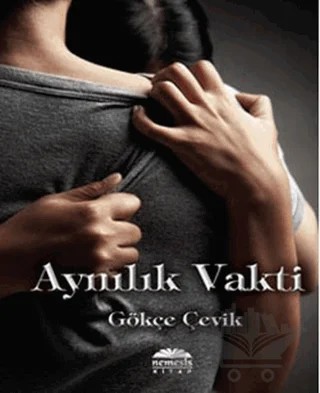 Aynılık Vakti – Gökçe Çevik – Nemesis Kitap kitap kapağı