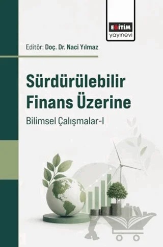 Sürdürülebilir Finans Üzerine Bilimsel Çalışmalar - 1 – Kolektif – Eğitim Yayınevi - Bilimsel Eserler kitap kapağı