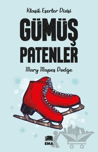 Gümüş Patenler – Mary Mapes Dodge – Ema Genç kitap kapağı
