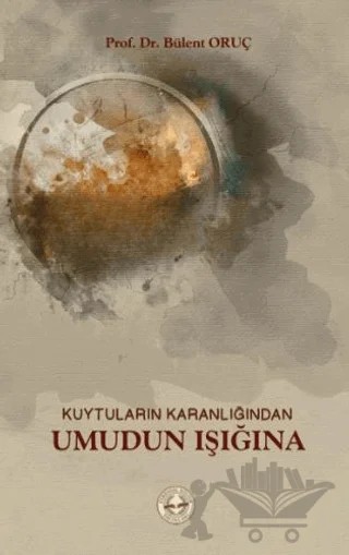 Kuytuların Karanlığından Umudun Işığına – Bülent Oruç – Evrensel Kültür Yayınları kitap kapağı