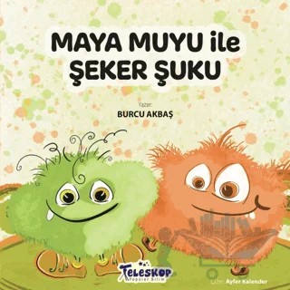 Maya Muyu İle Şeker Şuku – Burcu Akbaş – Teleskop Popüler Bilim kitap kapağı