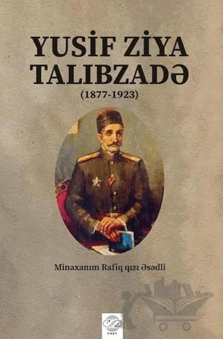 Yusif Ziya Talibzade (Azerbaycan Türkçesiyle) – Minaxanım Rafiq Qızı Esedli – Post Yayınevi kitap kapağı