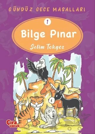 Bilge Pınar – Gündüz Gece Masalları 1 – Selim Tokgöz – Çıra Çocuk Yayınları kitap kapağı