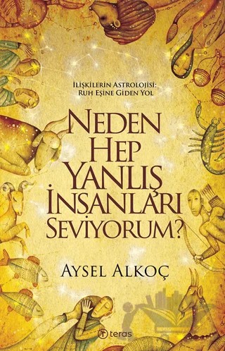 Neden Hep Yanlış İnsanları Seviyorum? – Aysel Alkoç – Teras Kitap kitap kapağı