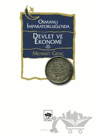 Osmanlı İmparatorluğu'nda Devlet ve Ekonomi - 2 – Mehmet Genç – Ötüken Neşriyat kitap kapağı