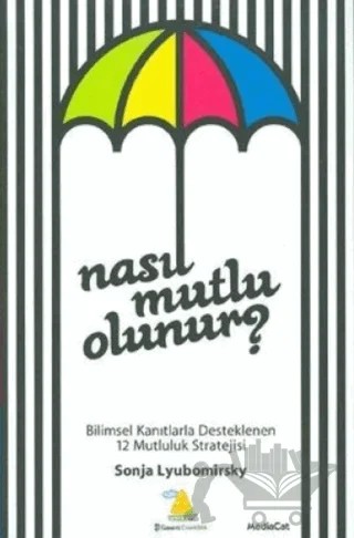 Nasıl Mutlu Olunur? – Sonja Lyubomirsky – MediaCat Kitapları kitap kapağı