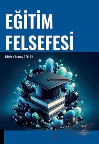 Eği̇ti̇m Felsefesi – Kolektif – Akademisyen Kitabevi kitap kapağı