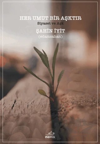 Her Umut Bir Aşktır – Şahin İyit – Navis Yayınları kitap kapağı