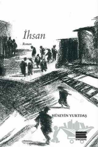 İhsan – Hüseyin Yurtdaş – Encore Yayınları kitap kapağı