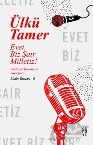 Evet, Biz Şair Milletiz! – Ülkü Tamer – Ketebe Yayınları kitap kapağı