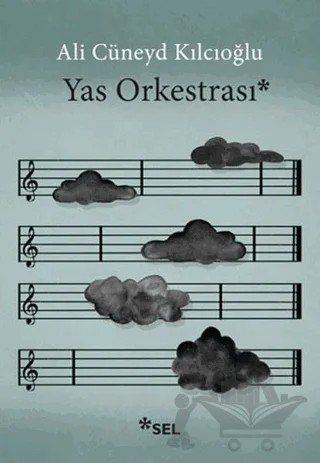 Yas Orkestrası – Ali Cüneyd Kılcıoğlu – Sel Yayıncılık kitap kapağı