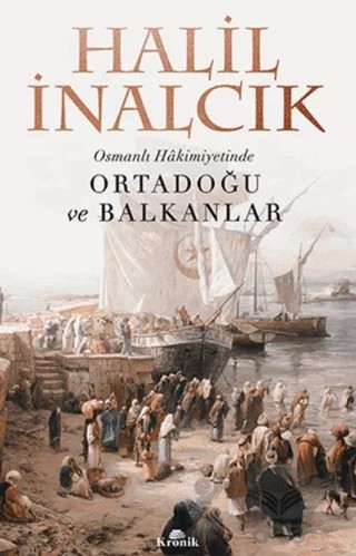 Osmanlı Hakimiyetinde Ortadoğu ve Balkanlar – Halil İnalcık – Kronik Kitap kitap kapağı