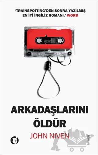 Arkadaşlarını Öldür – John Niven – Aylak Kitap kitap kapağı