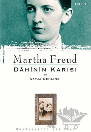 Martha Freud Dahinin Karısı – Katja Behling – Everest Yayınları kitap kapağı