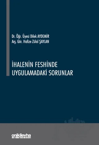 İhalenin Feshinde Uygulamadaki Sorunlar – Hafize Zülal Şaylan, Dilek Aydemir – On İki Levha Yayınları kitap kapağı
