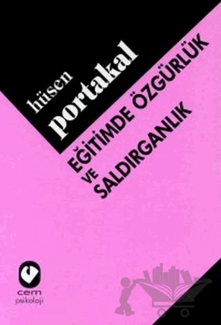 Eğitimde Özgürlük ve Saldırganlık – Hüsen Portakal – Cem Yayınevi kitap kapağı