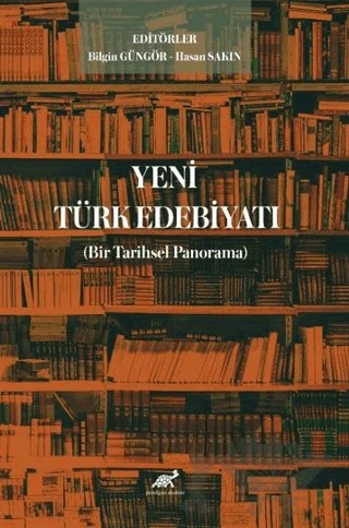 Yeni Türk Edebiyatı (Bir Tarihsel Panorama) – Bilgin Güngör, Hasan Sakın – Paradigma Akademi Yayınları kitap kapağı