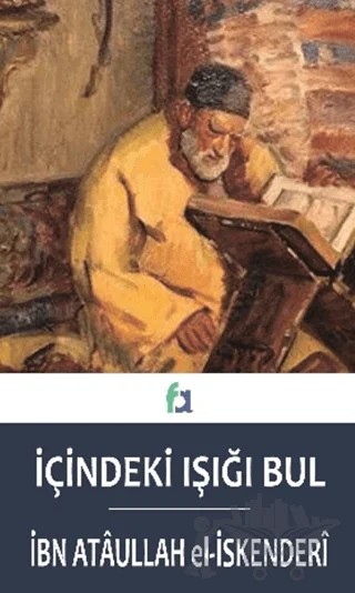 İçindeki Işığı Bul – İbn Atâullah el-İskenderî – Fa Yayınları kitap kapağı