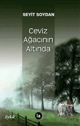 Ceviz Ağacının Altında – Seyit Soydan – La Kitap kitap kapağı