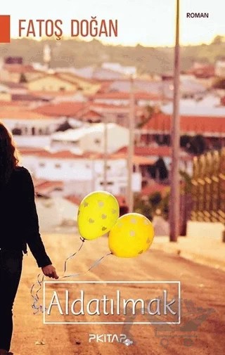 Aldatılmak – Fatoş Doğan – P Kitap Yayıncılık kitap kapağı