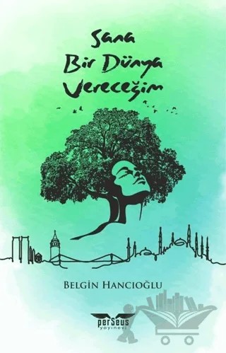 Sana Bir Dünya Vereceğim – Belgin Hancıoğlu – Perseus kitap kapağı