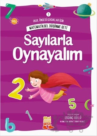 Okul Öncesi Çocuklar İçin Matematiksel Düşünme Seti 1 - Sayılarla Oynayalım – Erdinç Güllü – Nesil Çocuk Yayınları kitap kapağı