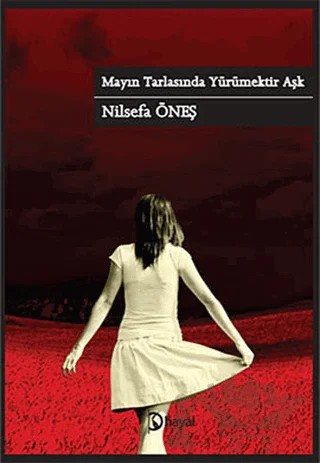 Mayın Tarlasında Yürümektir Aşk – Nil Sefa Öneş – Hayal Yayınları kitap kapağı