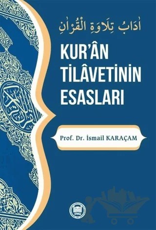 Kur'an Tilavetinin Esasları – İsmail Karaçam – Marmara Üniversitesi İlahiyat Fakültesi Vakfı kitap kapağı