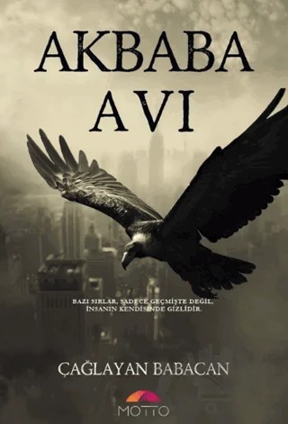Akbaba Avı – Çağlayan Babacan – Motto Yayınları kitap kapağı