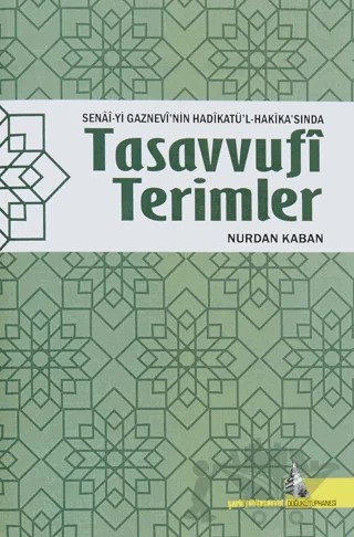 Senai-yi Gaznevi'nin Hadikatü'l-Hakika'sında Tasavvufi Terimler – Nurdan Kaban – Doğu Kütüphanesi kitap kapağı