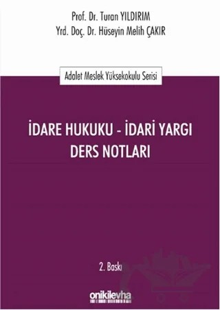 İdare Hukuku - İdari Yargı Ders Notları – Hüseyin Melih Çakır, Turan Yıldırım – On İki Levha Yayınları kitap kapağı