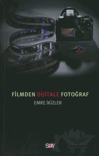 Filmden Dijitale Fotoğraf – Emre İkizler – Say Yayınları kitap kapağı