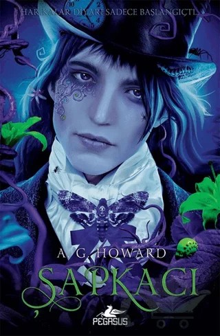 Şapkacı - Kraliçe Serisi 2 – A. G. Howard – Pegasus Yayınları kitap kapağı