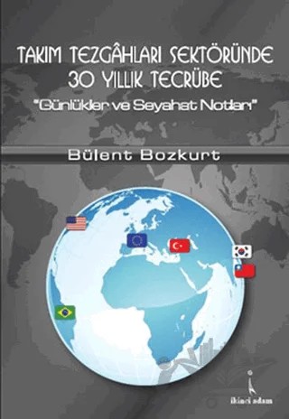 Takım Tezgahları Sektöründe 30 Yıllık Tecrübe – Bülent Bozkurt – İkinci Adam Yayınları kitap kapağı