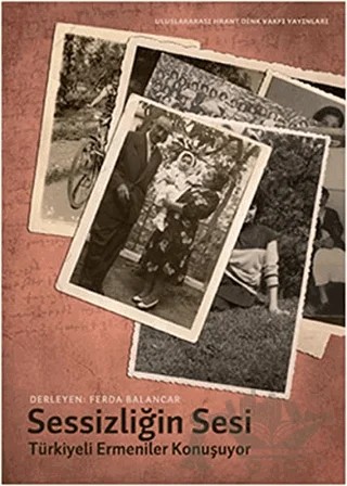 Sessizliğin Sesi: Türkiye Ermenileri Konuşuyor – Mehmet Ferda Balancar – Hrant Dink Vakfı Yayınları kitap kapağı