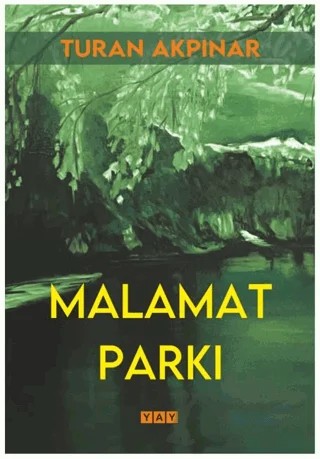 Malamat Parkı – Turan Akpınar – YAY - Yeni Anadolu Yayınları kitap kapağı