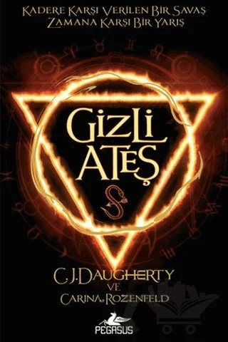 Gizli Ateş – C. J. Daugherty, Carina Rozenfeld – Pegasus Yayınları kitap kapağı