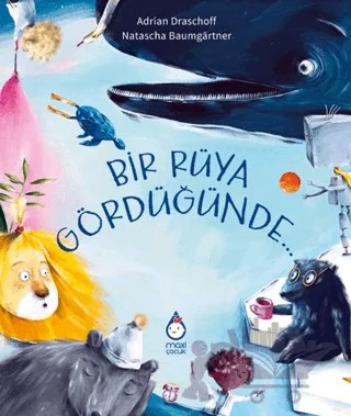 Bir Rüya Gördüğünde… – Adrian Draschoff – Maxi Yayıncılık kitap kapağı