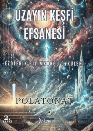 Uzayın Keşfi Efsanesi – Polat Onat – Düş Kurguları Yayıncılık kitap kapağı