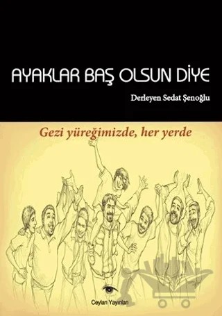 Ayaklar Baş Olsun Diye – Sedat Şenoğlu – Ceylan Yayınları kitap kapağı