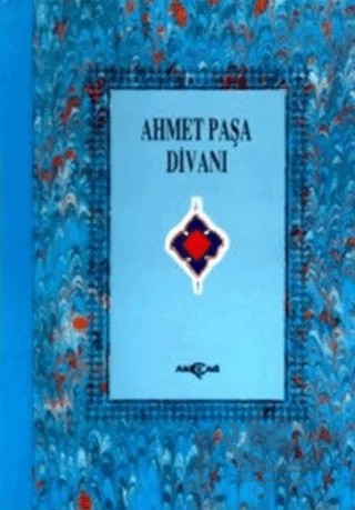 Ahmet Paşa Divanı (3. Hamur) – Ahmet Paşa – Akçağ Yayınları kitap kapağı