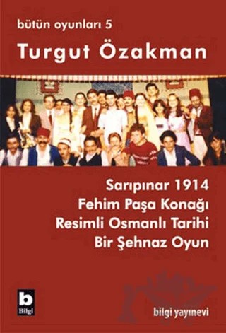 Turgut Özakman Bütün Oyunları 5 – Turgut Özakman – Bilgi Yayınevi kitap kapağı