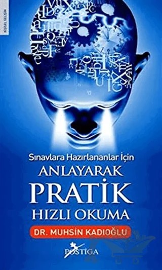 Sınavlara Hazırlananlar İçin Anlayarak Pratik Hızlı Okuma – Muhsin Kadıoğlu – Postiga Yayınları kitap kapağı