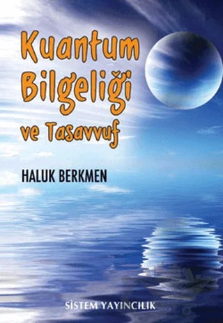 Kuantum Bilgeliği ve Tasavvuf – Haluk Berkmen – Sistem Yayıncılık kitap kapağı